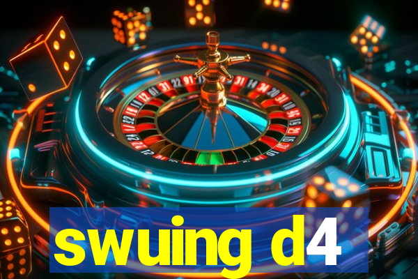 swuing d4